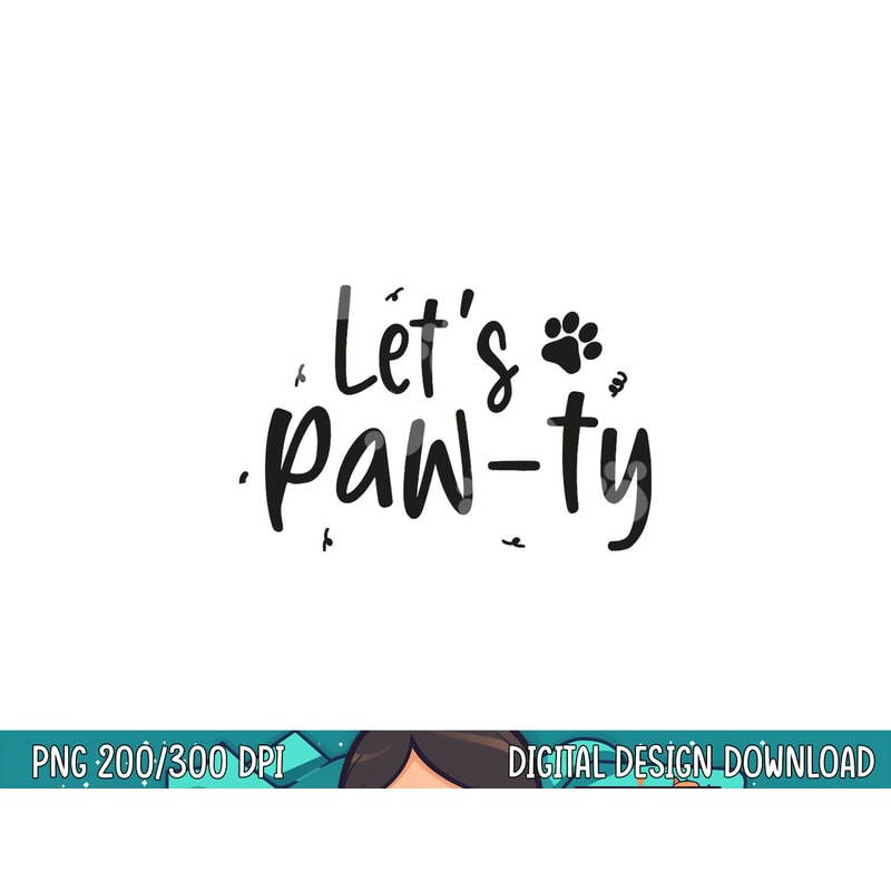 Let s Paw-ty Love Dogs Mom Birthday Dog Bday Boy Girl Pawty png, sublimation copy.jpg