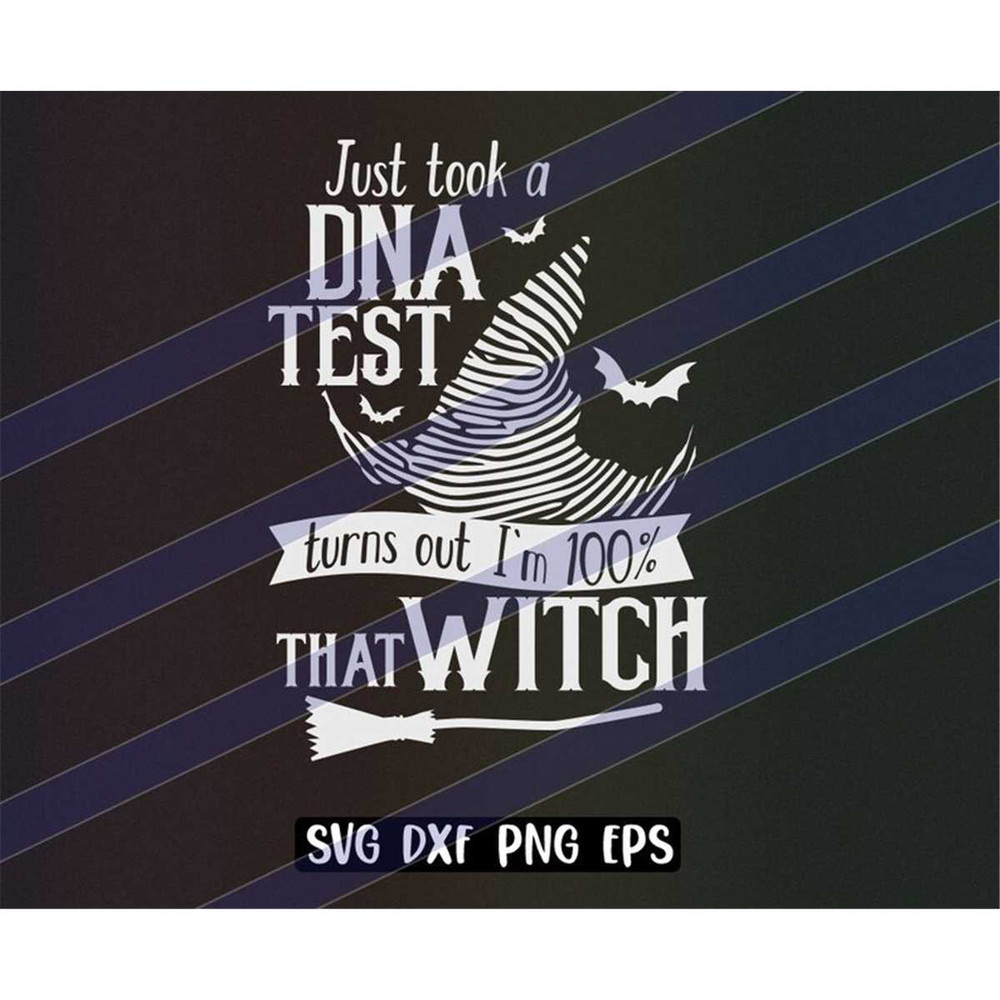 MR-2572023213825-just-took-dna-test-im-100%-that-witch-svg-dxf-png-eps-image-1.jpg