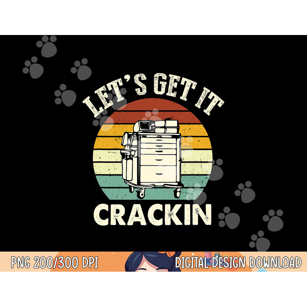 Lets Get It Crackin Crash Cart Funny Critical Care ER Nurse png, sublimation copy.jpg