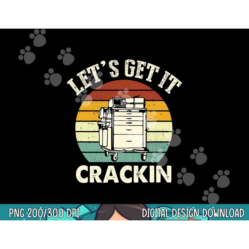Lets Get It Crackin Crash Cart Funny Critical Care ER Nurse png, sublimation copy.jpg