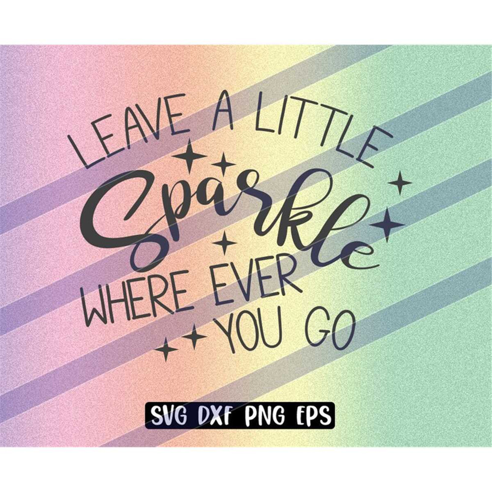 MR-2572023214124-leave-a-little-sparkle-where-ever-you-go-svg-dxf-png-eps-image-1.jpg
