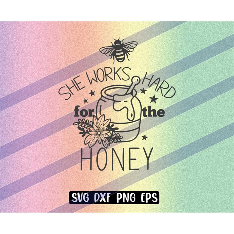MR-257202322957-she-works-hard-for-the-honey-svg-dxf-png-eps-image-1.jpg
