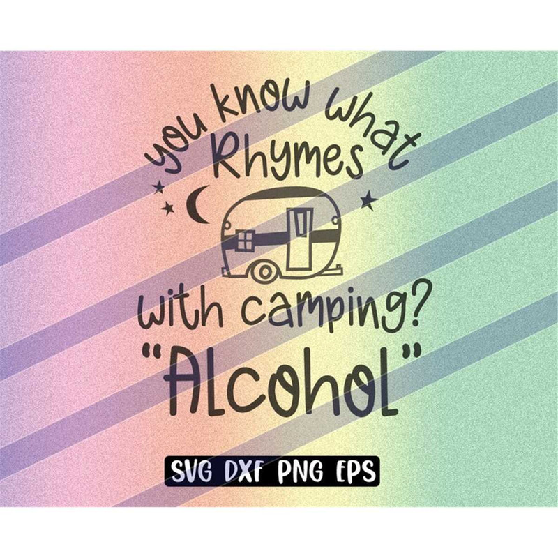 MR-2572023221116-camping-rhymes-svg-dxf-png-eps-alcoholics-fun-shirt-alcohol-image-1.jpg