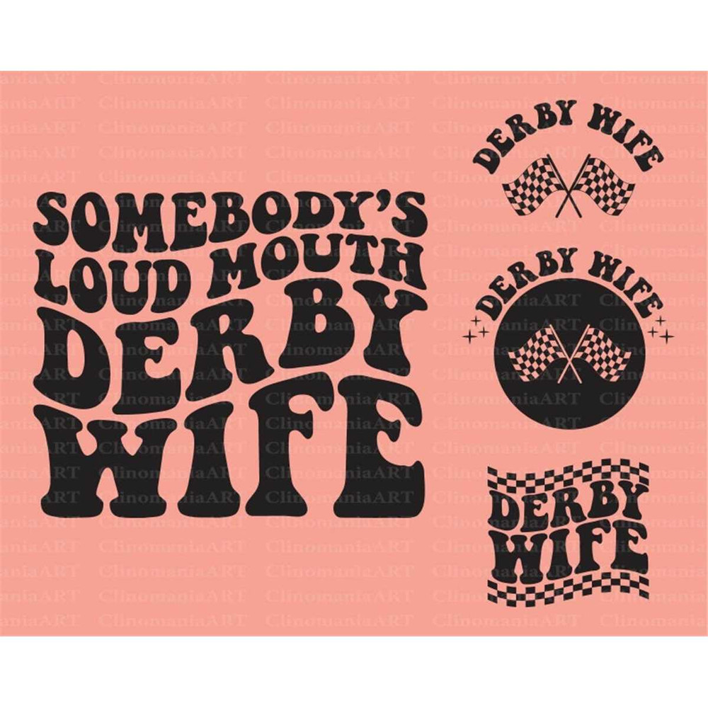 MR-2572023221853-somebodys-loud-mouth-derby-wife-svg-derby-wife-png-race-image-1.jpg