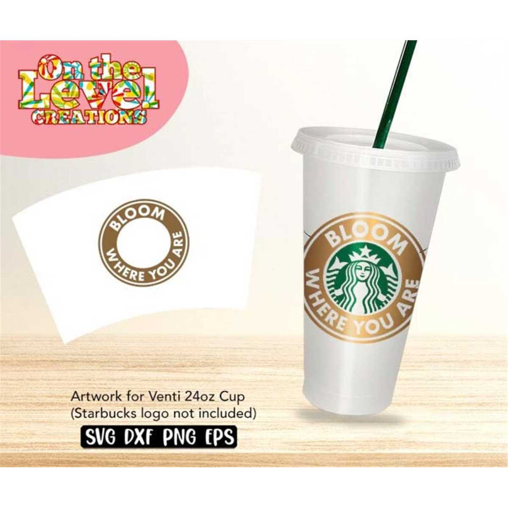 MR-2572023222246-bloom-where-you-are-starbucks-cup-venti-cup-24-oz-svg-dxf-png-image-1.jpg