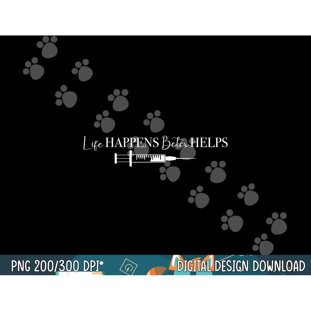 Life Happens Botox Helps Aesthetic Nurse Injector png, sublimation copy.jpg