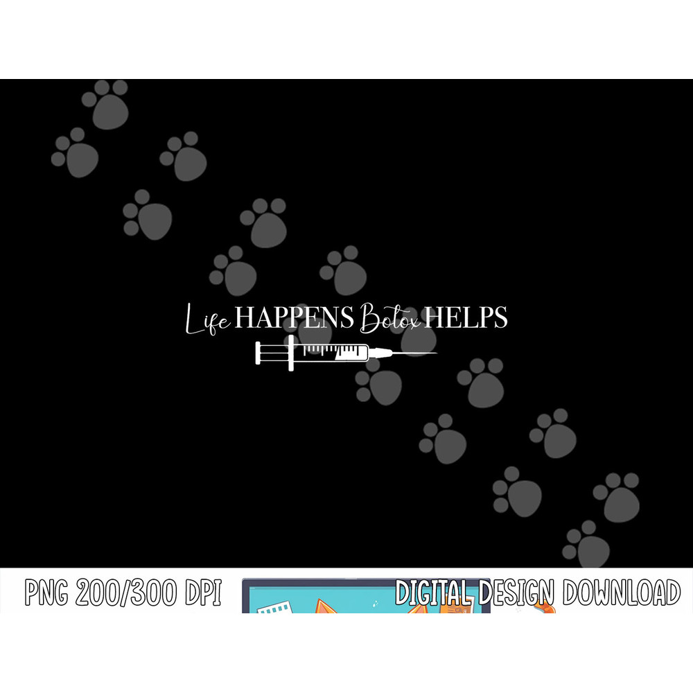 Life Happens Botox Helps Aesthetic Nurse Injector png, sublimation copy.jpg