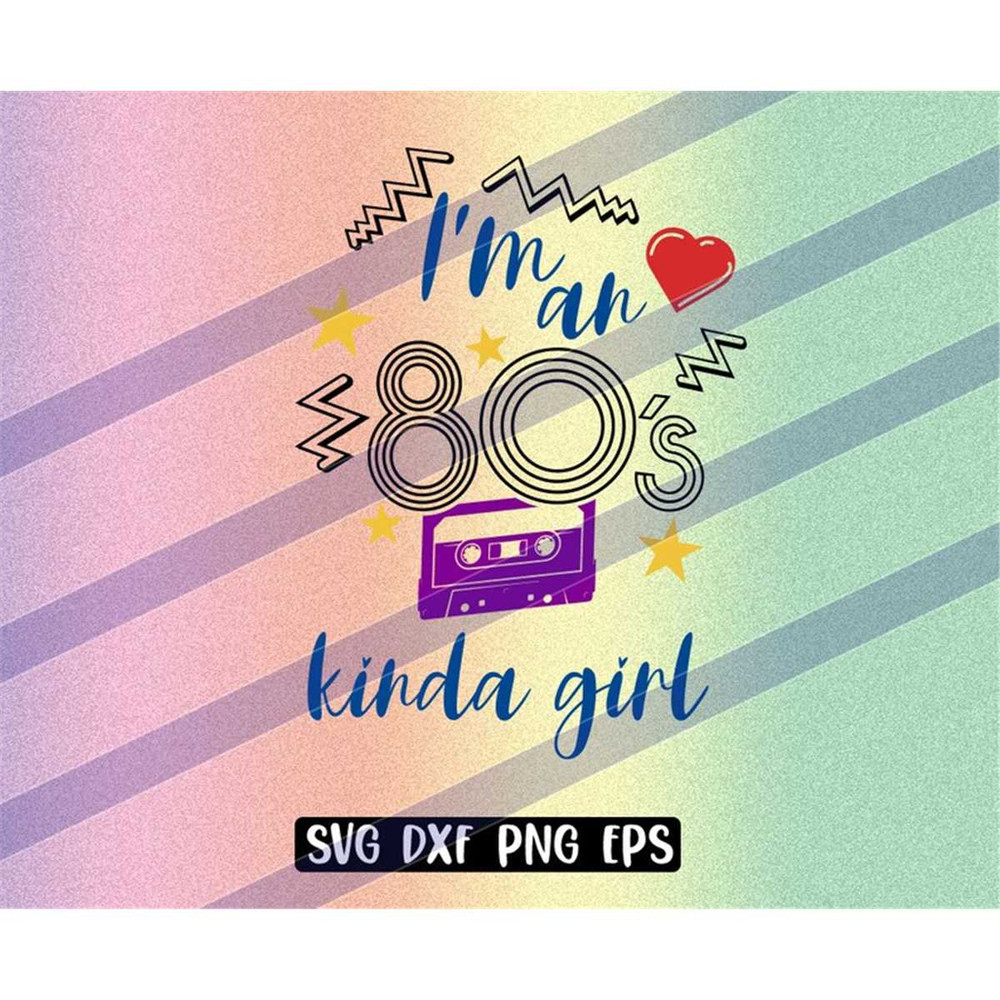MR-2572023222522-im-an-80s-kinda-girl-svg-dxf-png-eps-eighties-baby-image-1.jpg