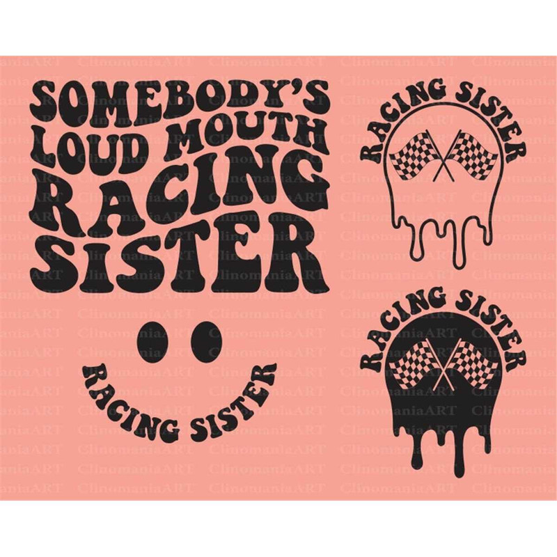 MR-2572023224935-somebodys-loud-mouth-racing-sister-svg-melting-racing-image-1.jpg