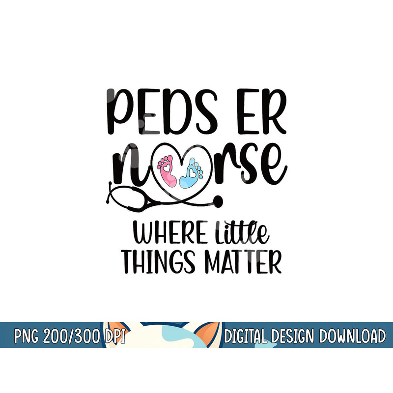 Little Things Matter Peds ER Nurse Pediatric ER Nurse  png, sublimation copy.jpg