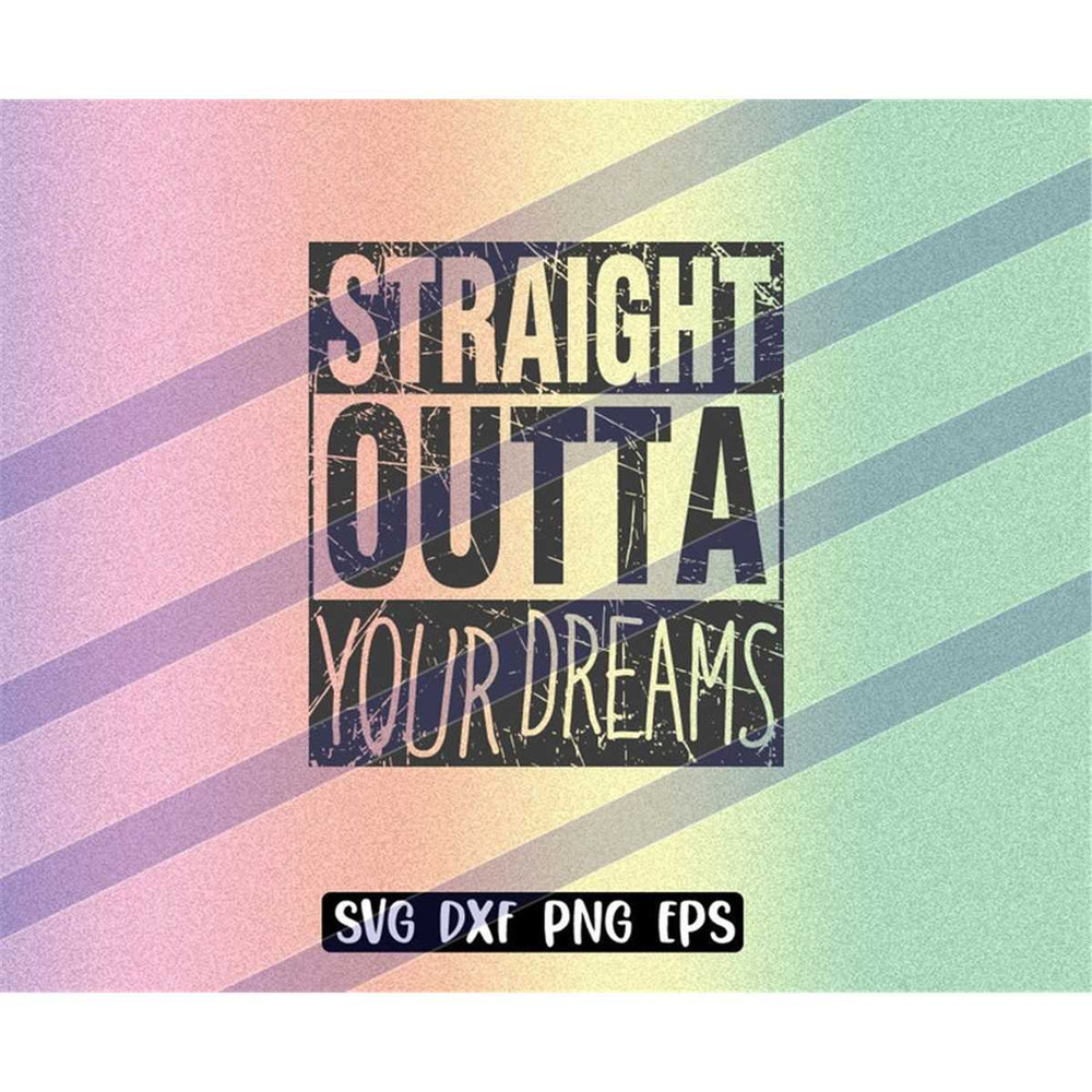 MR-257202323255-straight-outta-your-dreams-png-eps-svg-dxf-instant-download-image-1.jpg