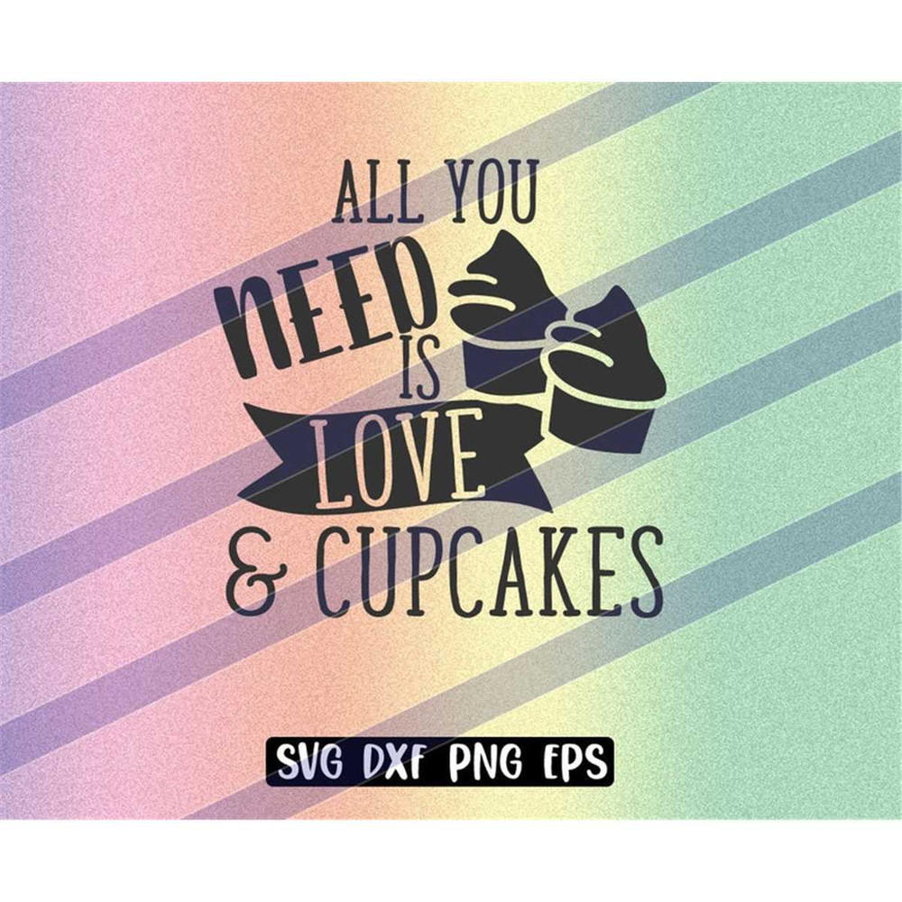 MR-2572023232619-all-you-need-is-love-and-cupcakes-download-cricut-cutfile-image-1.jpg