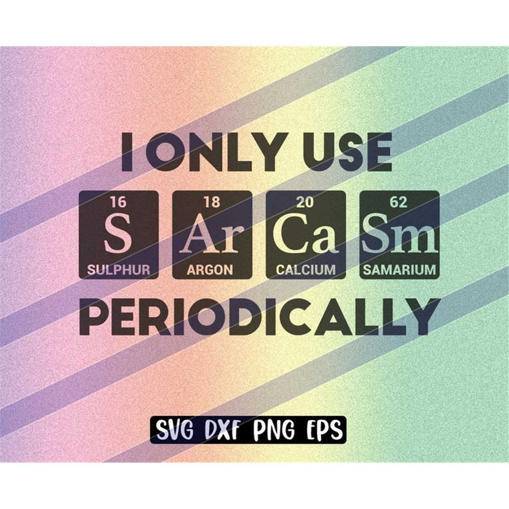 MR-2572023232711-sarcasm-periodically-svg-dxf-png-eps-instant-download-cricut-image-1.jpg