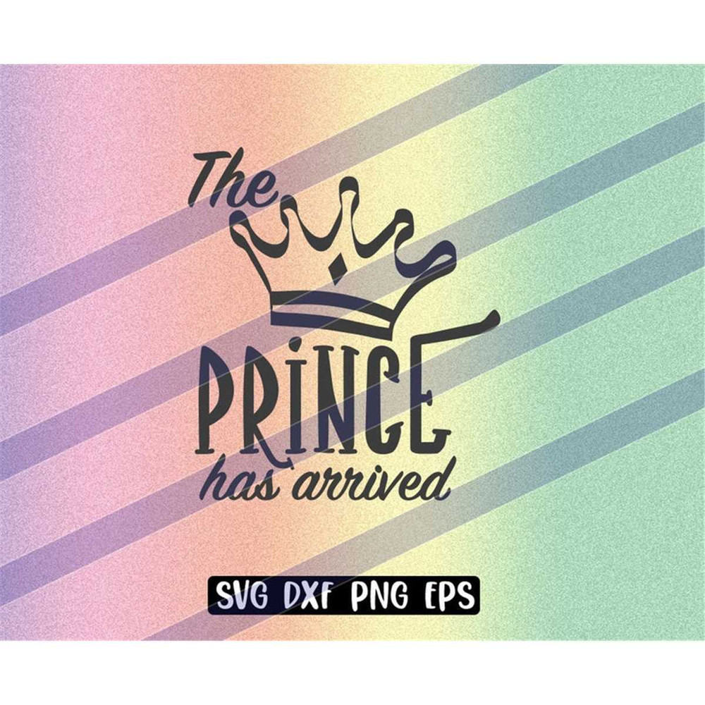 MR-2572023232926-the-prince-has-arrived-svg-dxf-png-eps-instant-download-crown-image-1.jpg