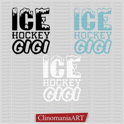 ice hockey gigi svg, ice hockey svg, ice hockey lover svg, game day svg, gigi shirt svg, sports gigi svg, ice hockey fan