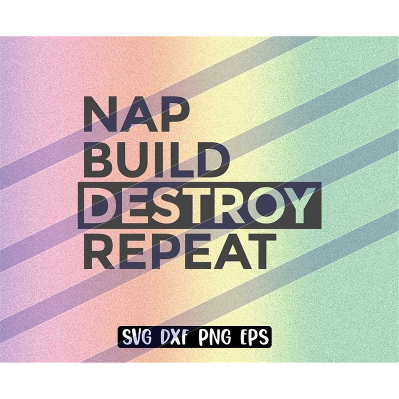 MR-2572023233549-nap-build-destroy-repeat-svg-dxf-png-eps-download-vector-file-image-1.jpg
