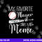 Baseball My Favorite Player Calls Me Meme Grandma Gift png, sublimation copy.jpg