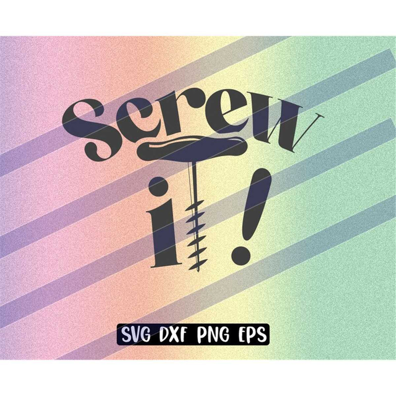 MR-2572023234450-screw-it-svg-dxf-png-eps-instant-download-cricut-cut-file-image-1.jpg