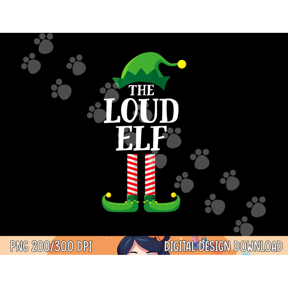 Loud Elf Matching Family Group Christmas Party png,sublimation copy.jpg