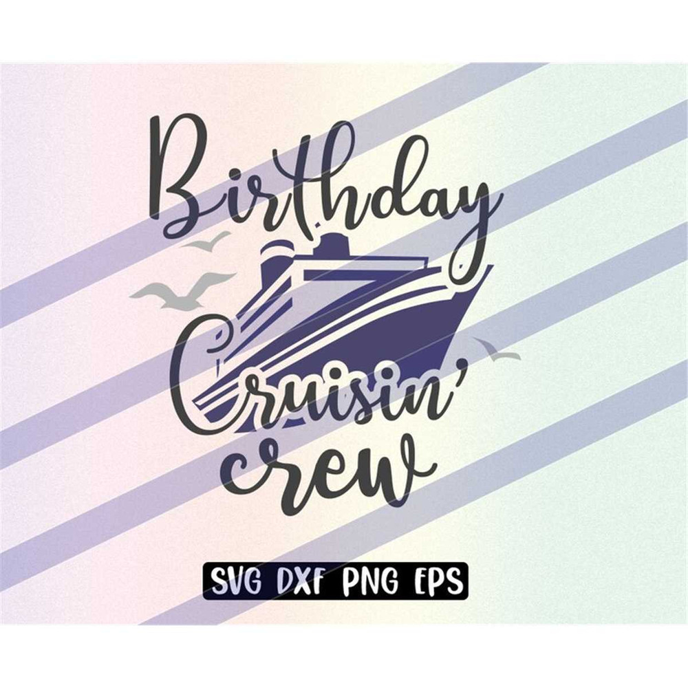 MR-2572023234728-birthday-cruisin-crew-trip-svg-dxf-png-eps-svg-cutfile-image-1.jpg