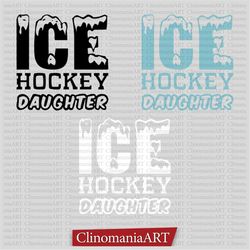 ice hockey daughter svg, ice hockey svg, ice hockey lover svg, game day svg, daughter shirt svg, sports daughter svg, ic