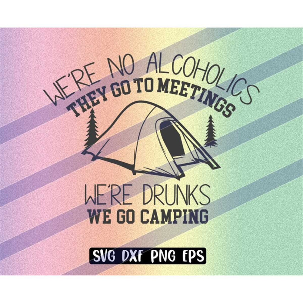 MR-2672023002-camping-drunks-svg-dxf-png-eps-alcoholics-fun-shirt-camping-image-1.jpg