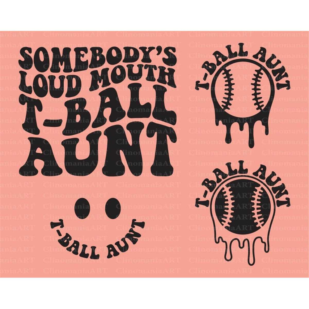 MR-26720230956-somebodys-loud-mouth-t-ball-aunt-svg-melting-t-ball-svg-image-1.jpg