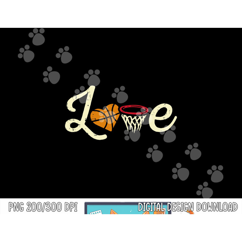 Love Basketball Fan Players Coach Team Baller Men Women Kids png, sublimation copy.jpg