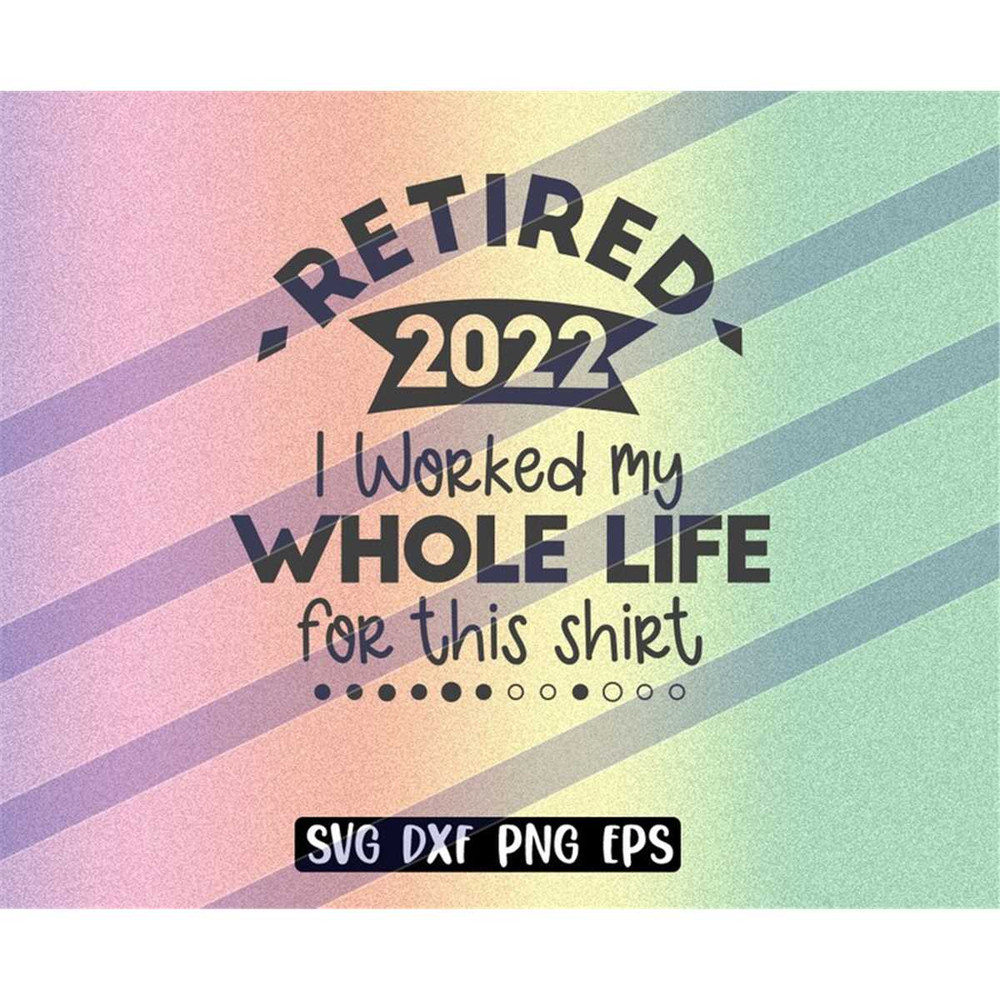 MR-267202302849-retired-2022-svg-dxf-png-eps-worked-whole-life-shirt-cricut-image-1.jpg