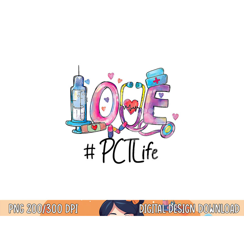 Love Patient Care Technician - PCT Nurse png, sublimation copy.jpg