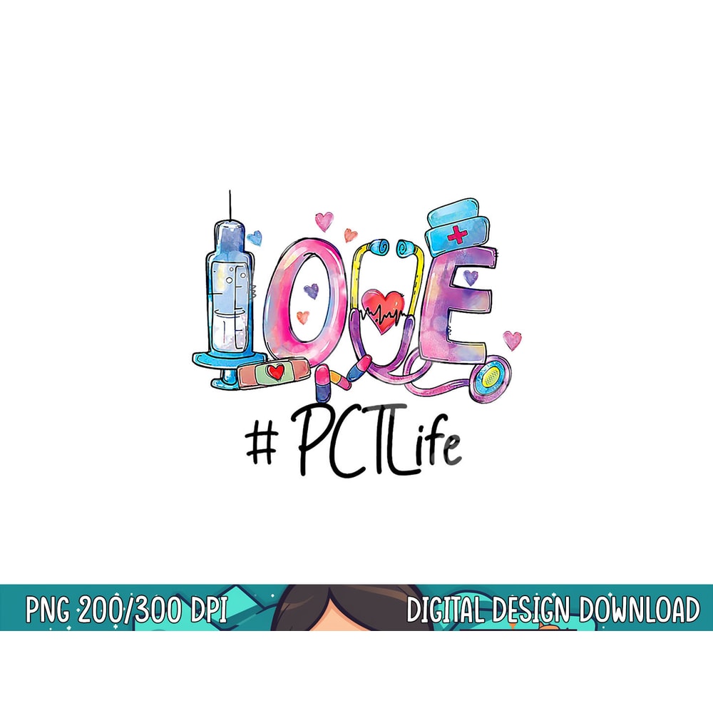 Love Patient Care Technician - PCT Nurse png, sublimation copy.jpg