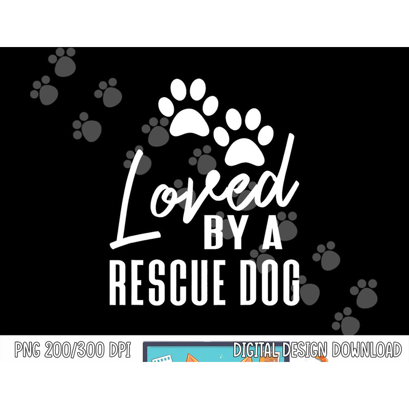 Loved By A Rescue Dog - Foster Mom Rescue Dad png, sublimation copy.jpg