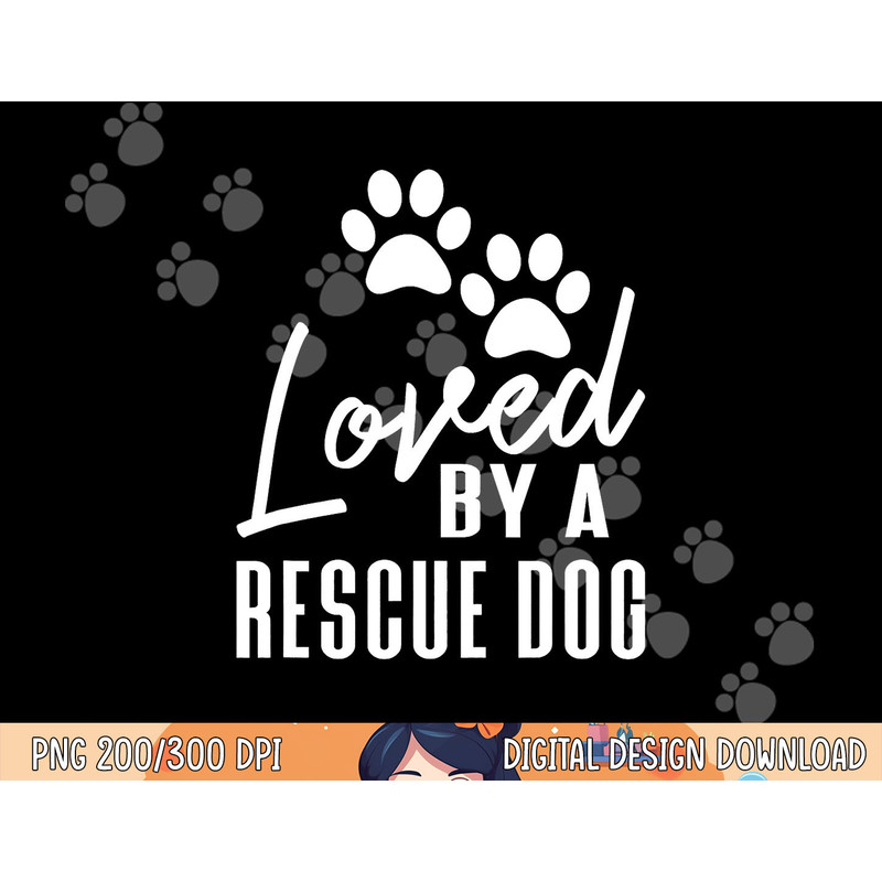Loved By A Rescue Dog - Foster Mom Rescue Dad png, sublimation copy.jpg