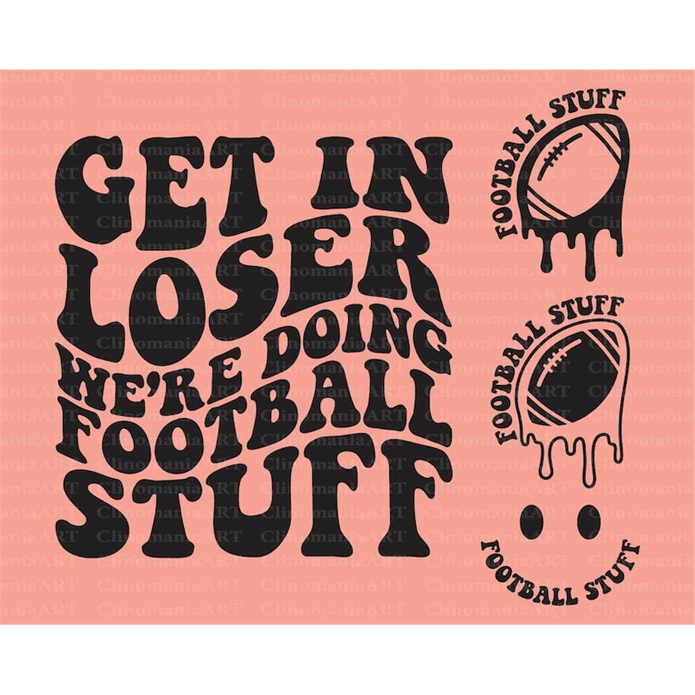 MR-26720231033-get-in-loser-were-doing-football-stuff-svg-football-png-image-1.jpg