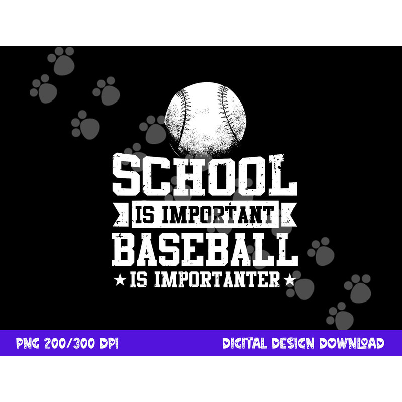 Baseball Player School Is Important Baseball Is Importanter png, sublimation copy.jpg