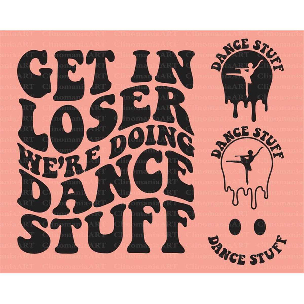 MR-267202312252-get-in-loser-were-doing-dance-stuff-svg-dance-png-image-1.jpg