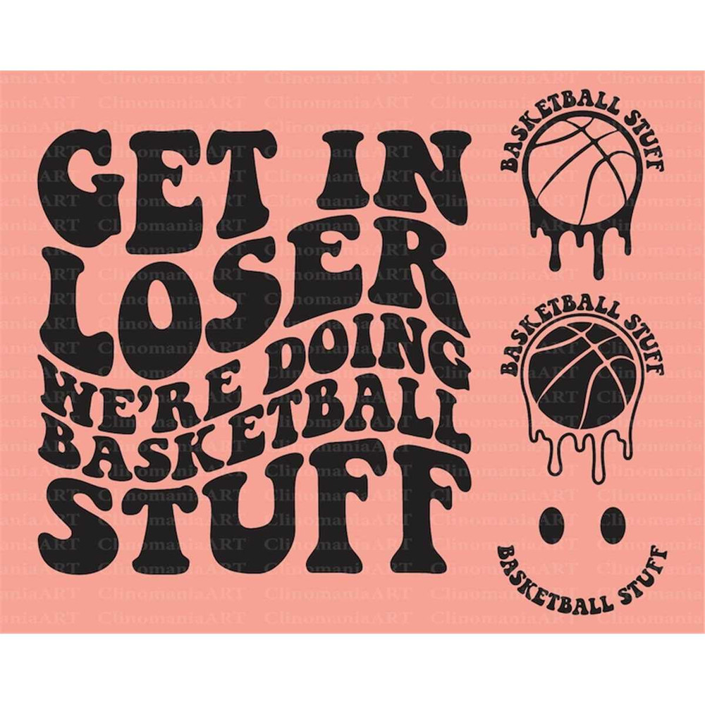 MR-267202312325-get-in-loser-were-doing-basketball-stuff-svg-basketball-image-1.jpg