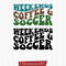 MR-26720231327-weekends-coffee-and-soccer-svg-soccer-fan-svg-soccer-svg-image-1.jpg
