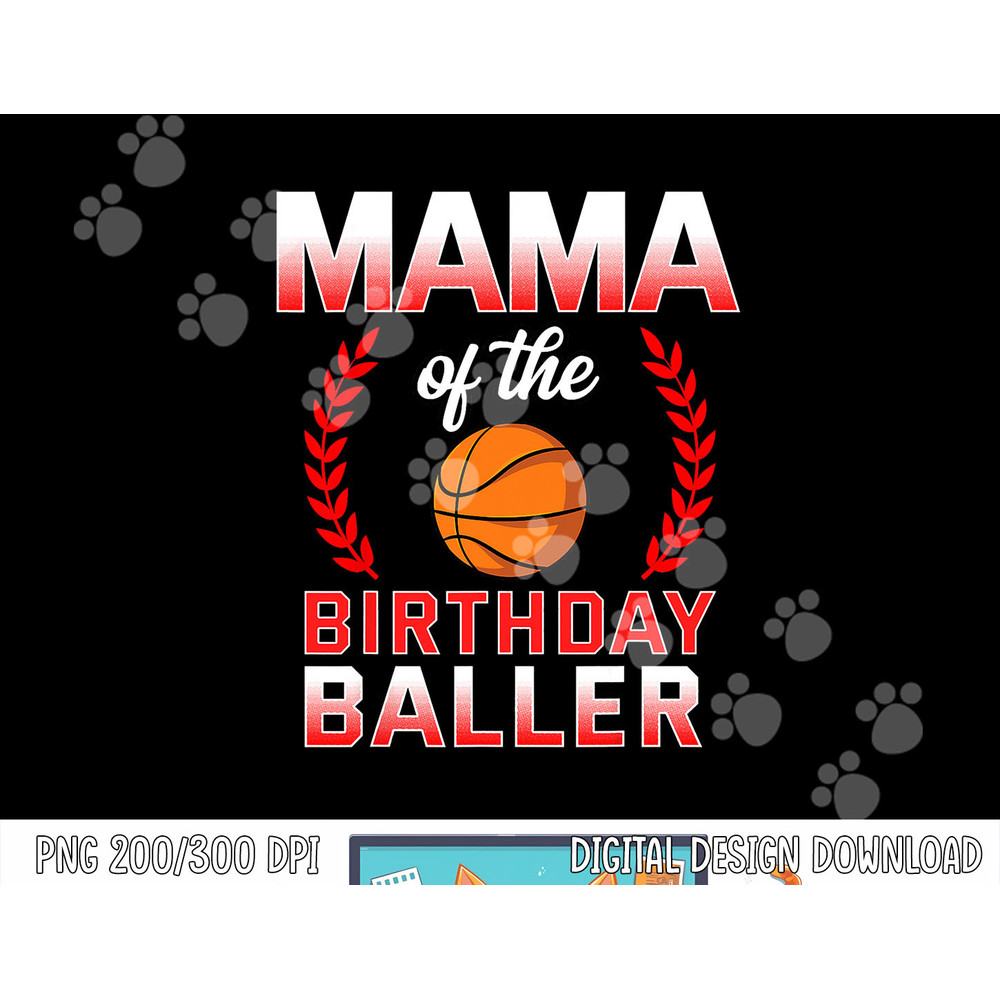 Mama Of The Birthday Boy Basketball Bday Celebration png, sublimation copy.jpg