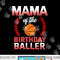 Mama Of The Birthday Boy Basketball Bday Celebration png, sublimation copy.jpg