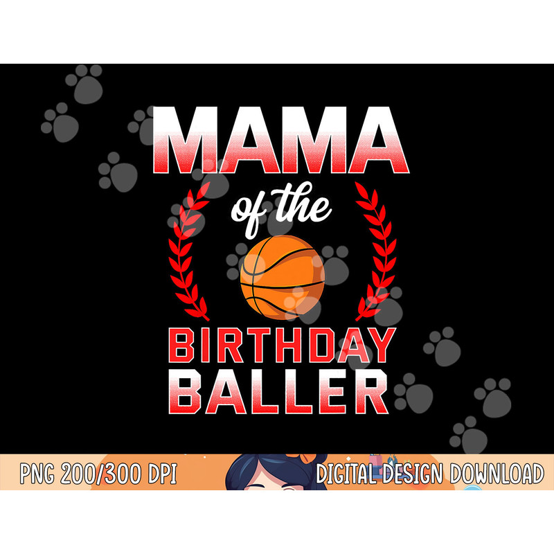 Mama Of The Birthday Boy Basketball Bday Celebration png, sublimation copy.jpg