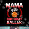Mama Of The Birthday Boy Basketball Bday Celebration png, sublimation.jpg