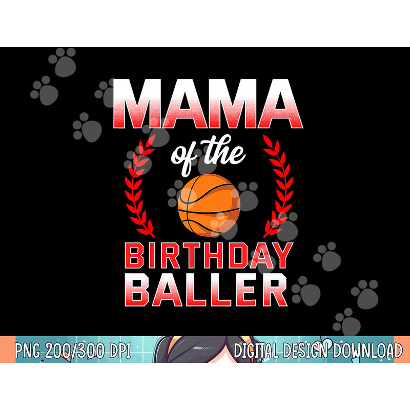Mama Of The Birthday Boy Basketball Bday Celebration png, sublimation.jpg