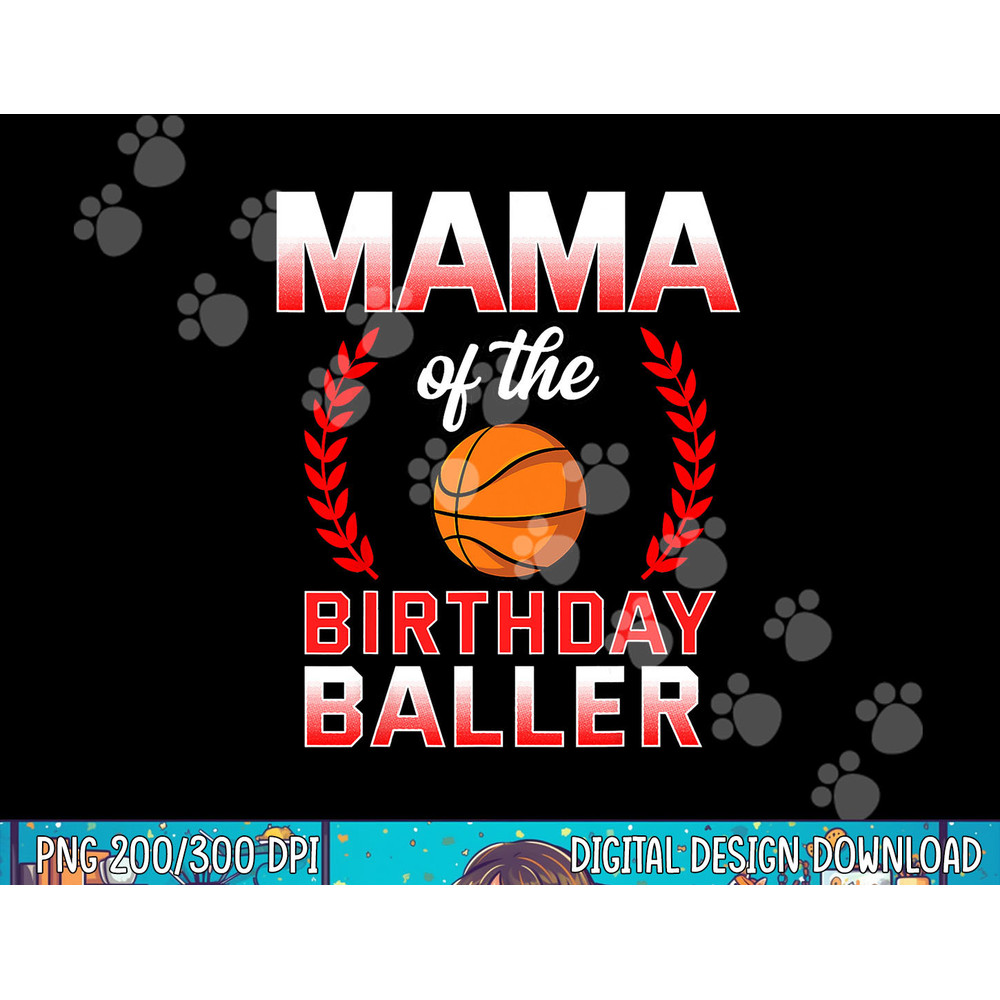 Mama Of The Birthday Boy Basketball Bday Celebration png, sublimation copy.jpg