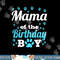 Mama Of The Birthday Boy Dog Paw Bday Party Celebration  png, sublimation copy.jpg