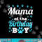 Mama Of The Birthday Boy Dog Paw Bday Party Celebration png, sublimation copy.jpg