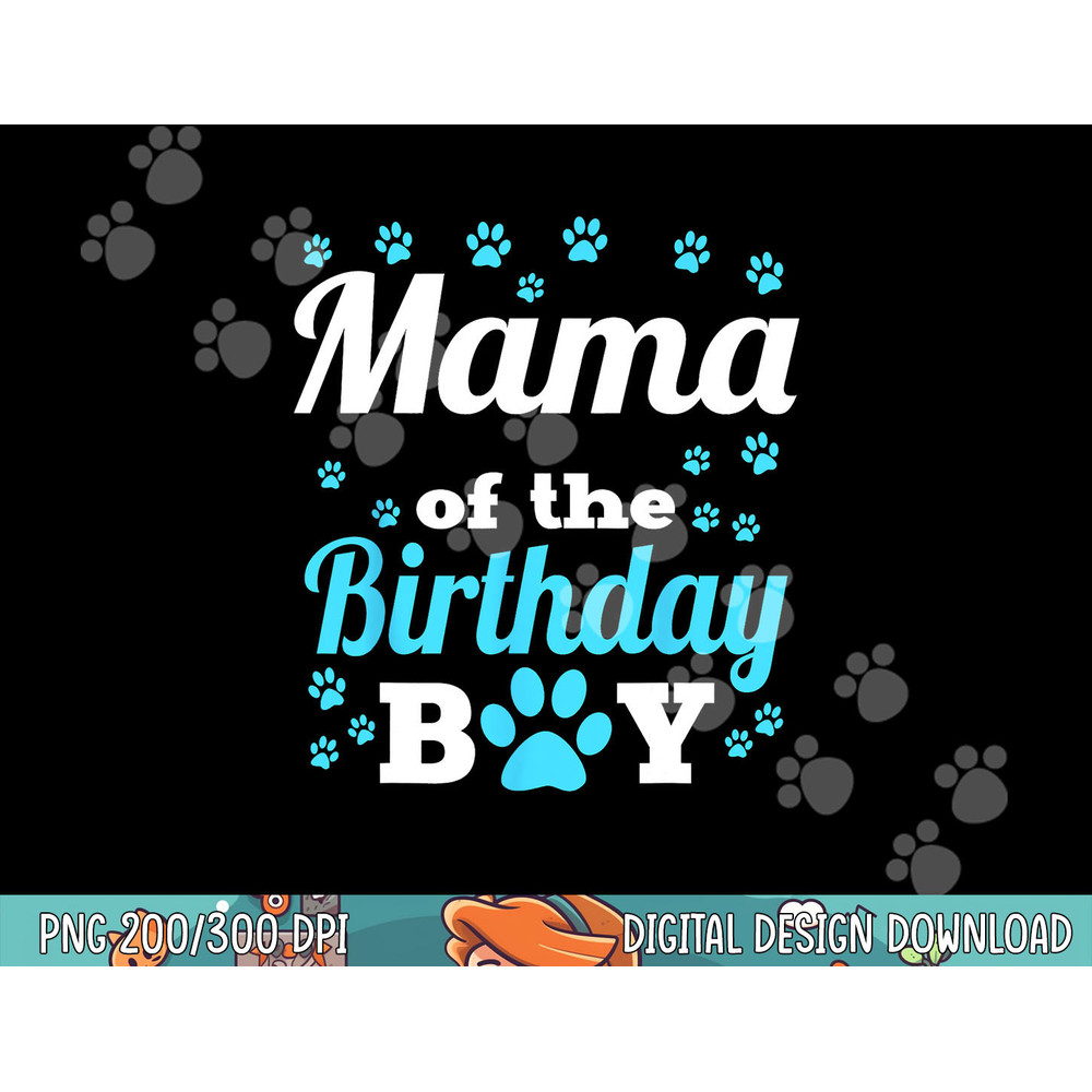 Mama Of The Birthday Boy Dog Paw Bday Party Celebration  png, sublimation copy.jpg