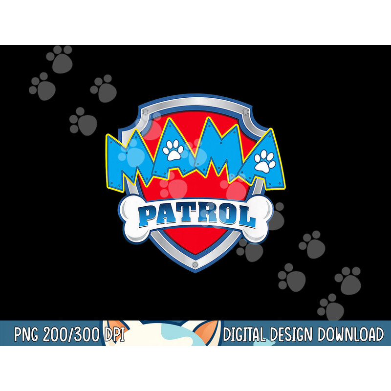 Mama Patrol Shirt - Dog Mom Dad Funny Gift Birthday Party  png, sublimation (1) copy.jpg