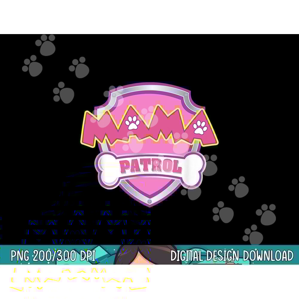 Mama Patrol Shirt - Dog Mom Dad Funny Gift Birthday Party png, sublimation copy.jpg