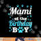 Mami Of The Birthday Boy Dog Paw Bday Party Celebration png, sublimation copy.jpg